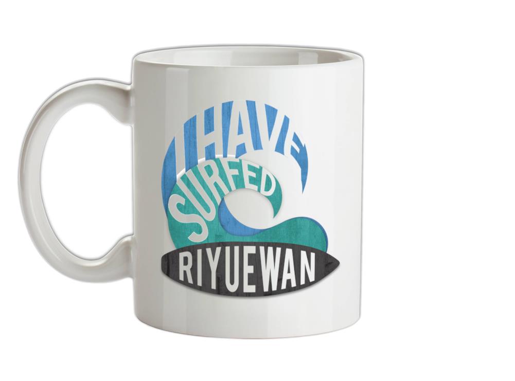 I Have Surfed RIYUEWAN Ceramic Mug
