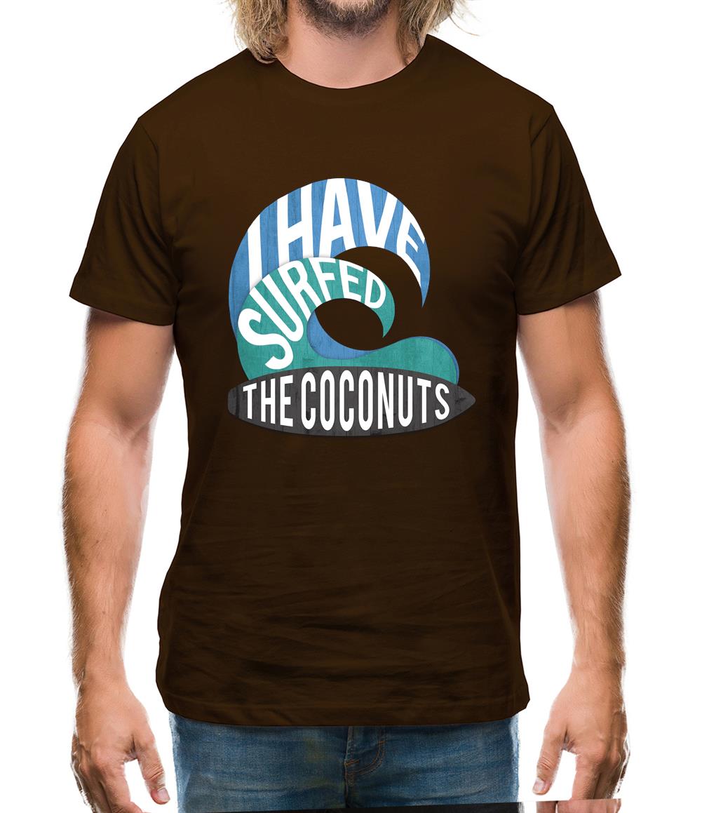 I Have Surfed The Coconuts Mens T-Shirt