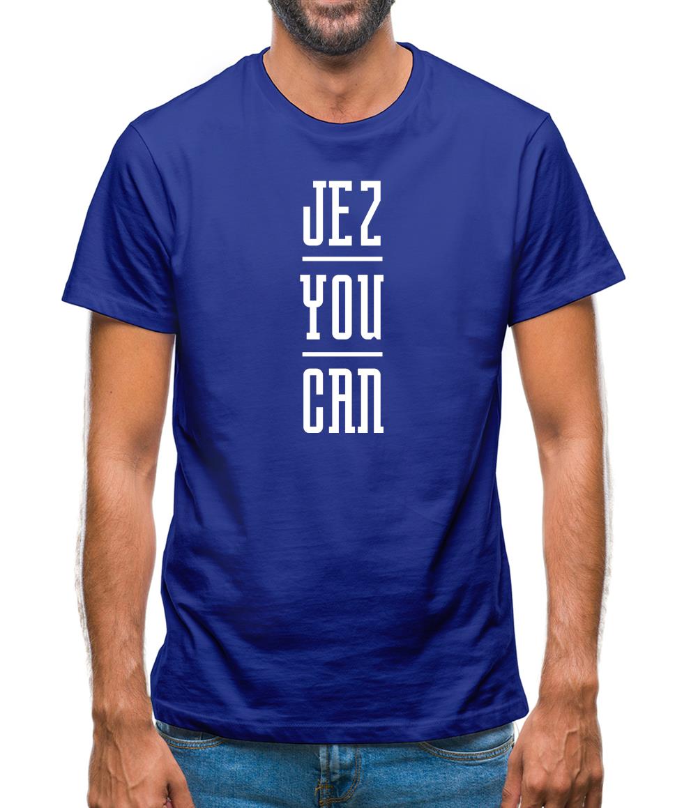 Jez You Can Mens T-Shirt