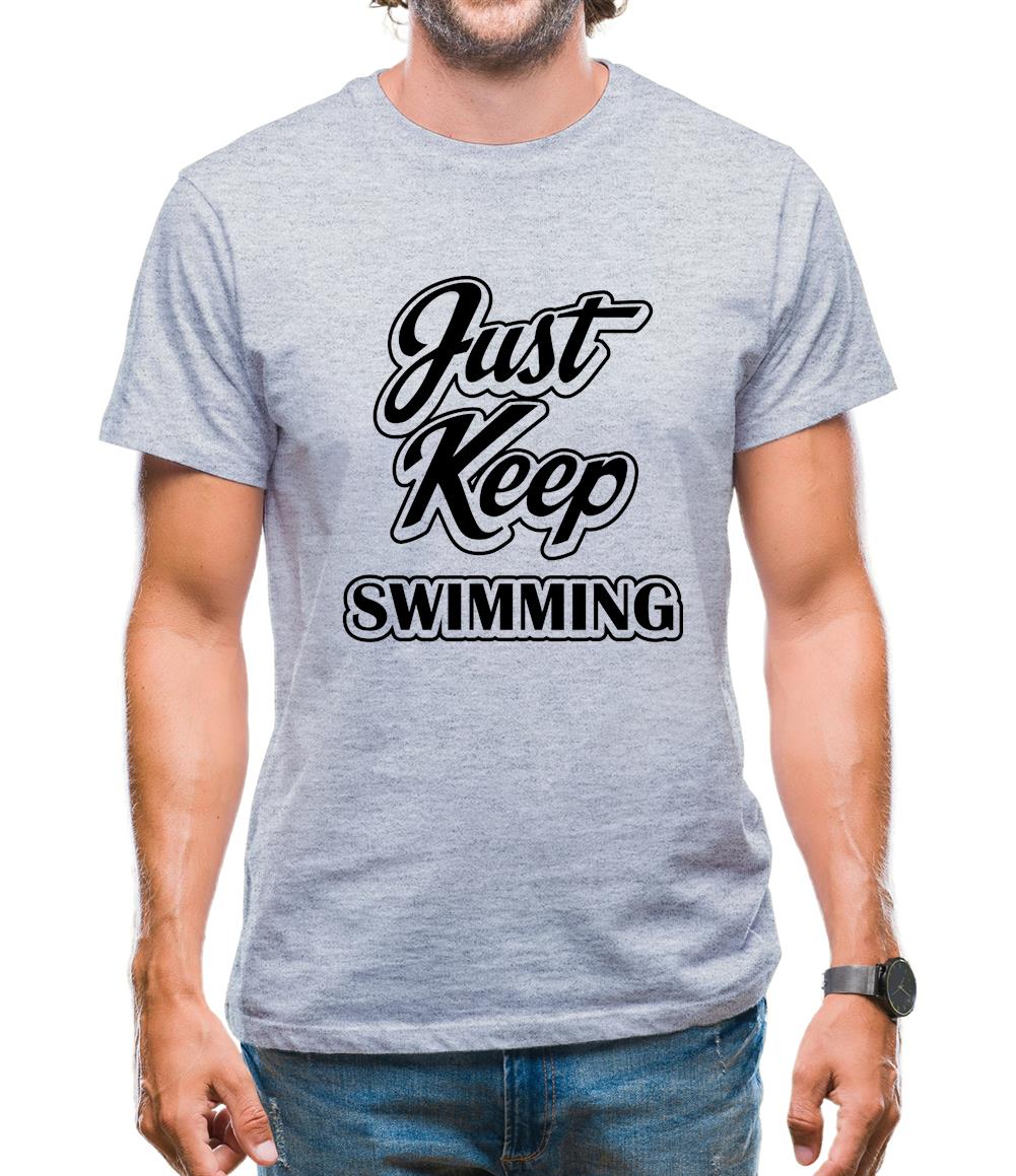 Just Keep Swimming Mens T-Shirt