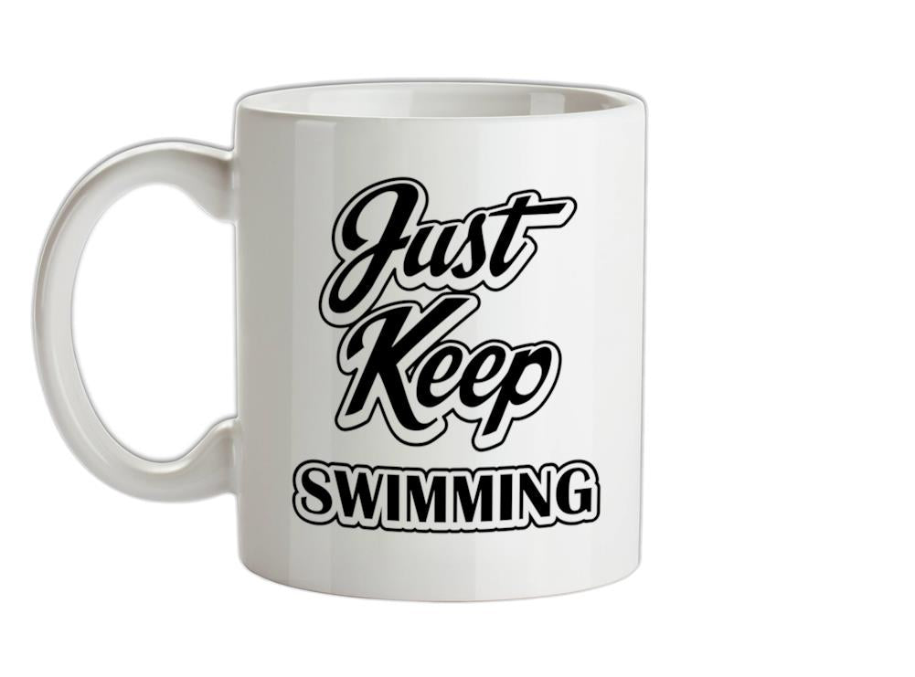 Just Keep Swimming Ceramic Mug