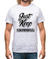 Just Keep Swimming Mens T-Shirt