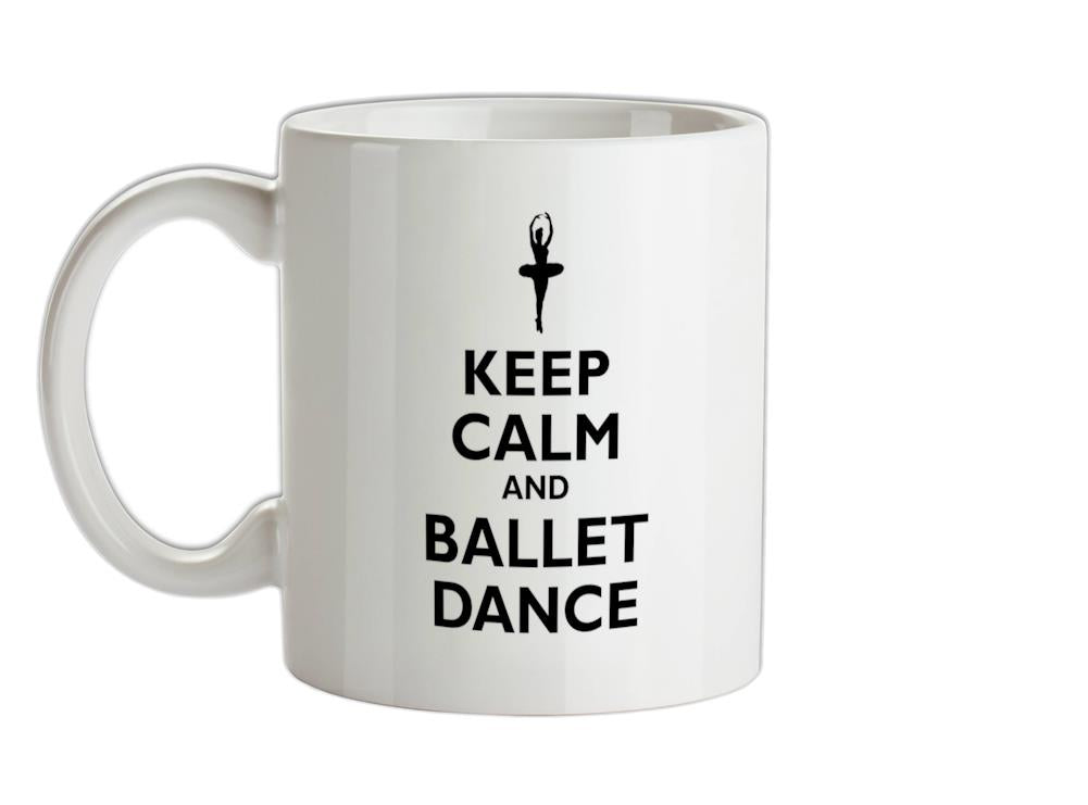 Keep Calm and Ballet Dance Ceramic Mug
