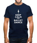 Keep Calm And Ballet Dance Mens T-Shirt