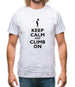 Keep Calm And Climb On Mens T-Shirt