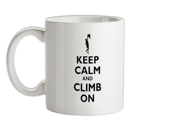 Keep Calm and Climb On Ceramic Mug