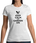 Keep Calm And Garden On Womens T-Shirt