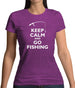 Keep Calm And Go Fishing Womens T-Shirt