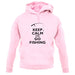 Keep Calm And Go Fishing unisex hoodie