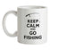 Keep Calm and Go Fishing Ceramic Mug