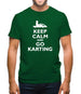 Keep Calm And Go Karting Mens T-Shirt