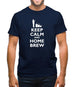 Keep Calm And Home Brew Mens T-Shirt