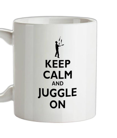 Keep Calm and Juggle On Ceramic Mug