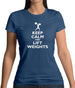 Keep Calm And Lift Weights Womens T-Shirt