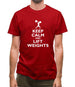 Keep Calm And Lift Weights Mens T-Shirt