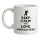 Keep Calm and Love Firefighters Ceramic Mug