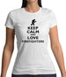 Keep Calm And Love Firefighters Womens T-Shirt