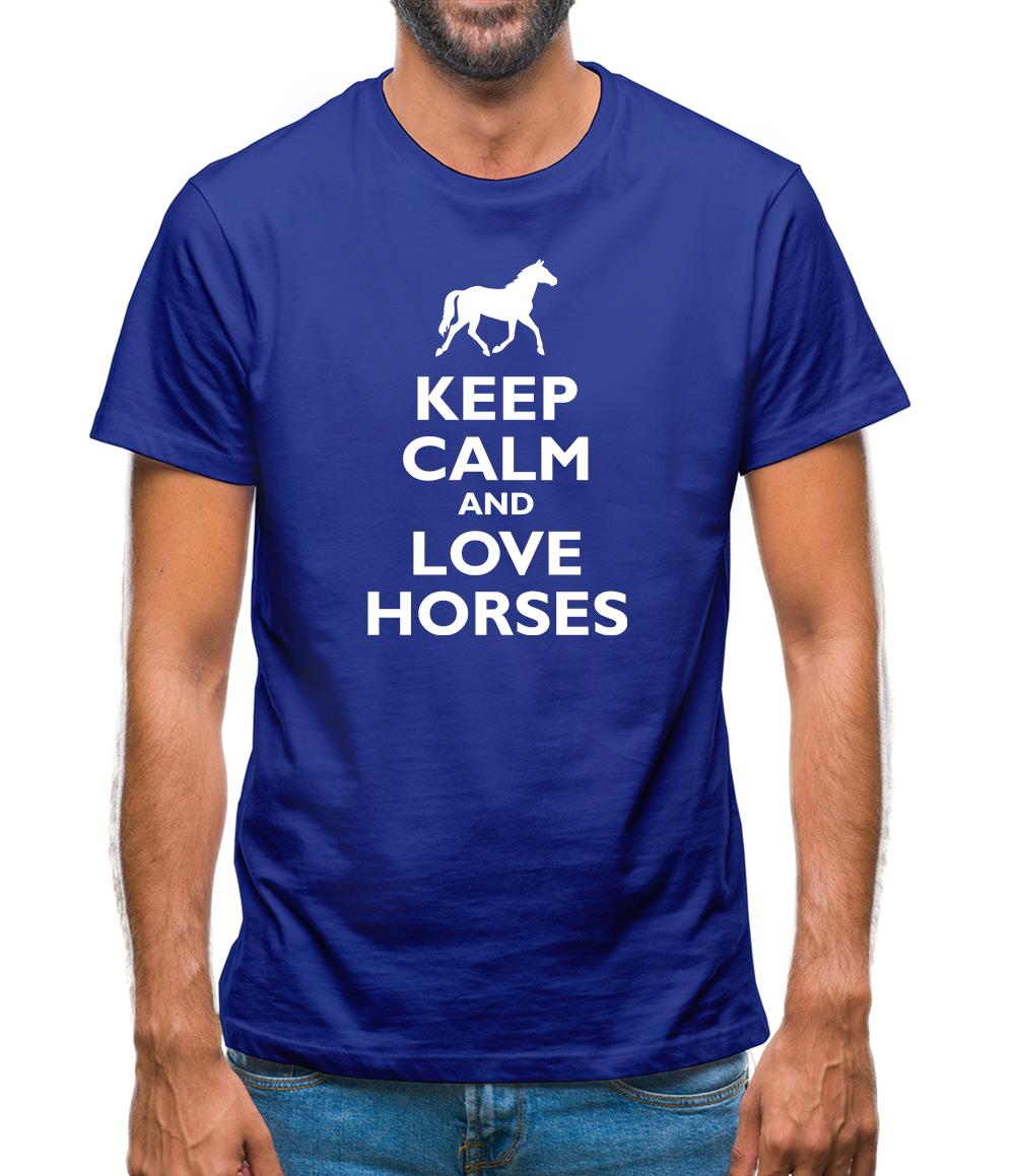 Keep Calm And Love Horses Mens T-Shirt