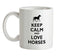 Keep Calm and Love Horses Ceramic Mug