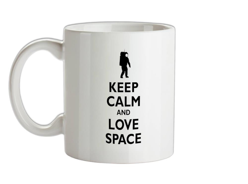 Keep Calm and Love Space Ceramic Mug
