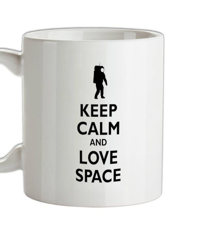 Keep Calm and Love Space Ceramic Mug