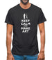Keep Calm And Make Art Mens T-Shirt