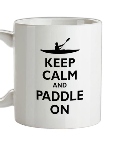 Keep Calm and Paddle On Ceramic Mug