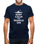 Keep Calm And Paddle On Mens T-Shirt