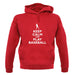 Keep Calm And Play Baseball unisex hoodie