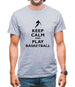 Keep Calm And Play Basketball Mens T-Shirt