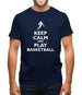 Keep Calm And Play Basketball Mens T-Shirt