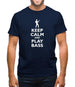 Keep Calm And Play Bass Guitar Mens T-Shirt