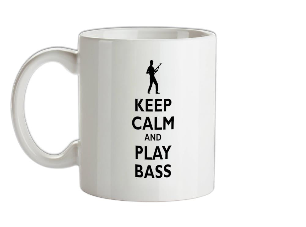 Keep Calm and Play Bass Guitar Ceramic Mug