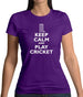 Keep Calm And Play Cricket Womens T-Shirt