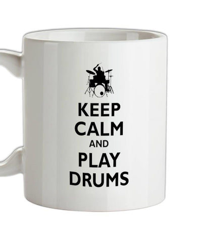 Keep Calm and Play Drums Ceramic Mug