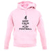 Keep Calm And Play Football unisex hoodie