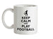 Keep Calm and Play Football Ceramic Mug