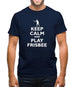 Keep Calm And Play Frisbee Mens T-Shirt