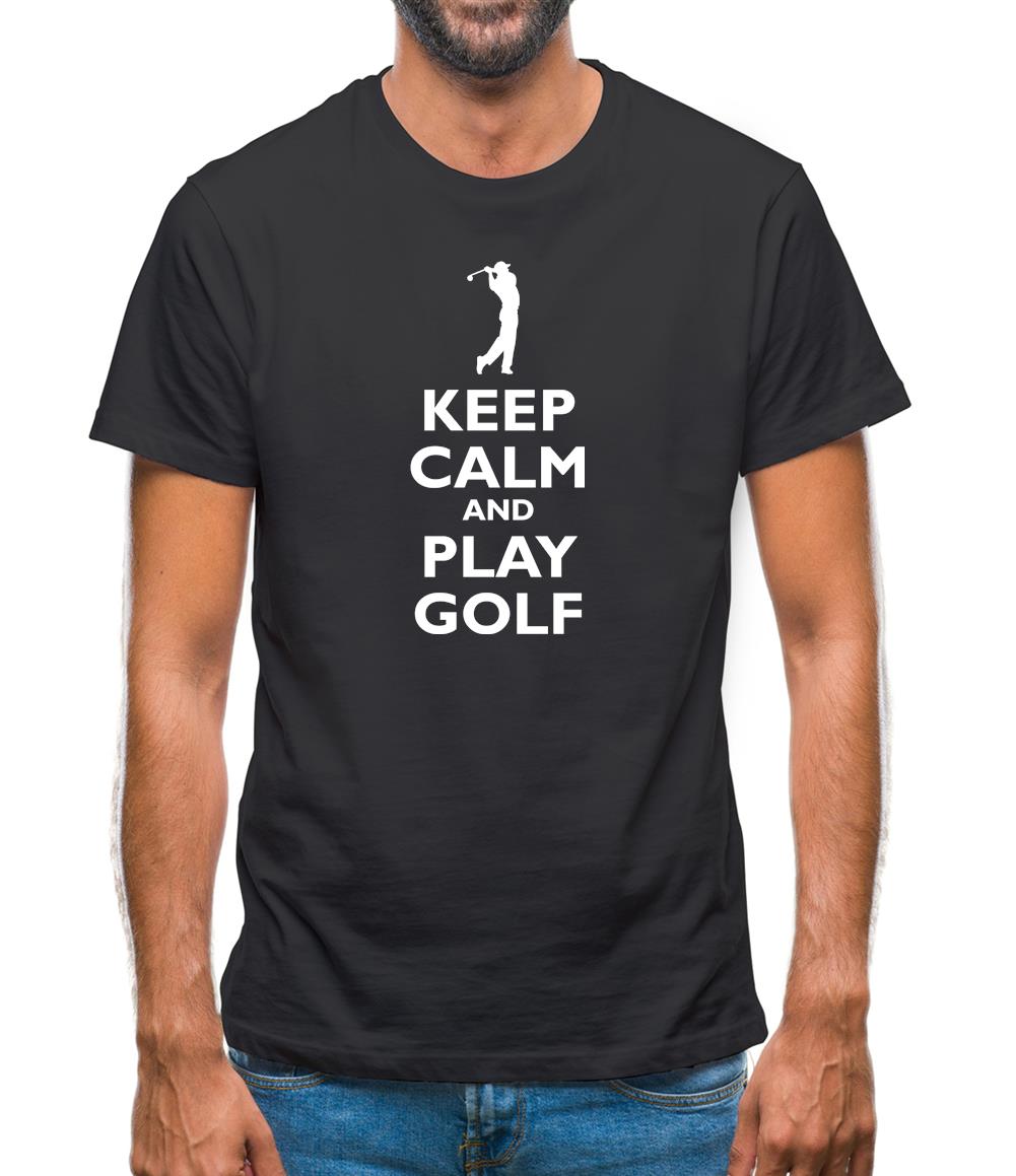 Keep Calm And Play Golf Mens T-Shirt