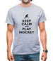 Keep Calm And Play Hockey Mens T-Shirt