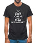 Keep Calm And Play Ice Hockey Mens T-Shirt