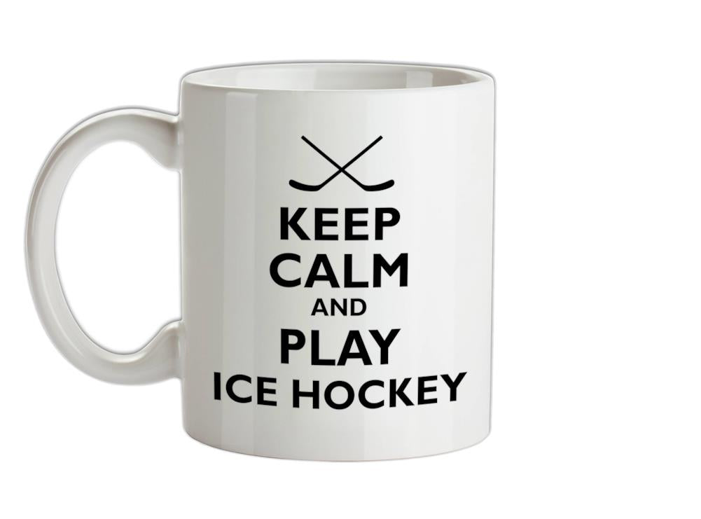 Keep Calm and Play Ice Hockey Ceramic Mug