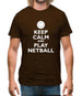 Keep Calm And Play Netball Mens T-Shirt