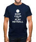 Keep Calm And Play Netball Mens T-Shirt