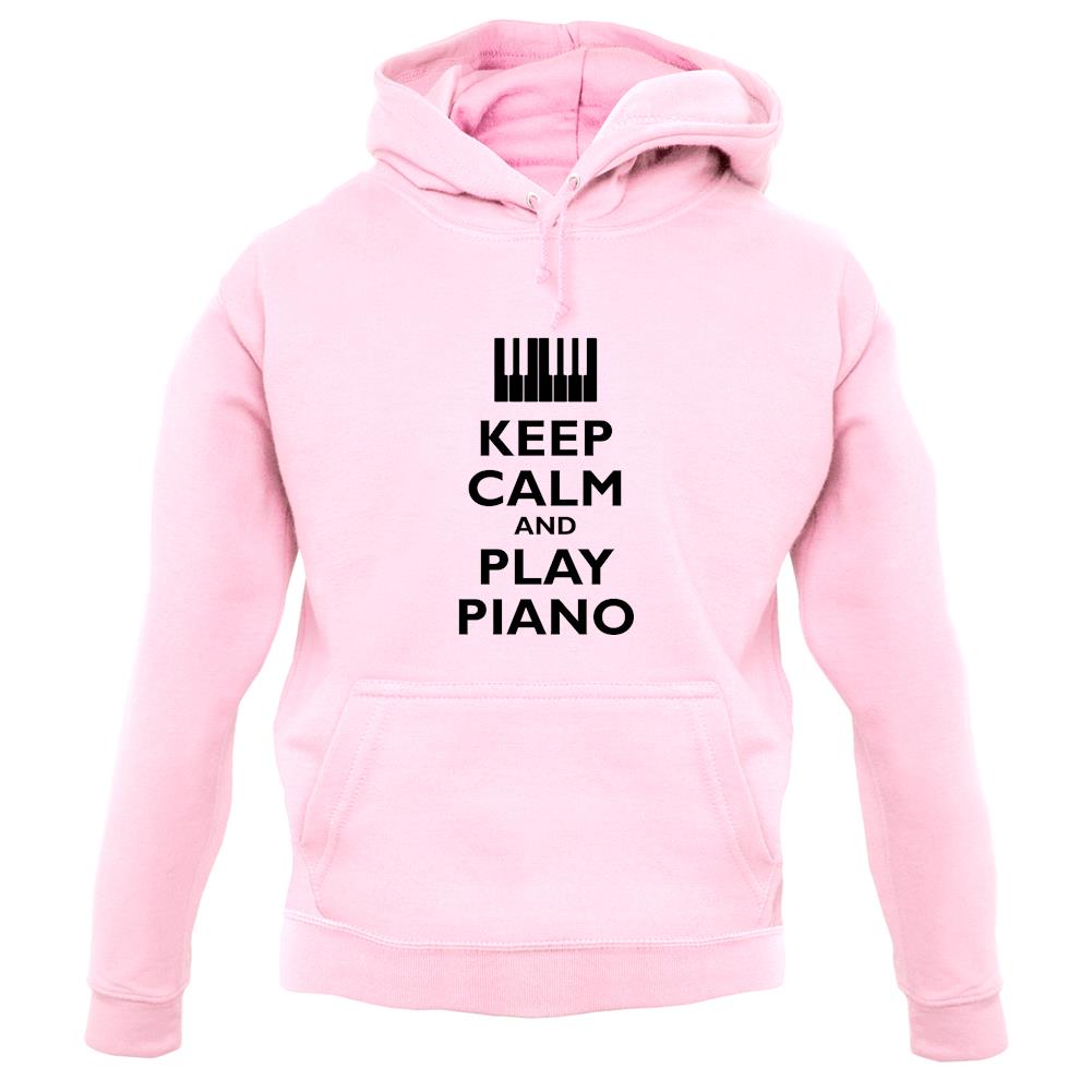 Keep Calm And Play Piano unisex hoodie