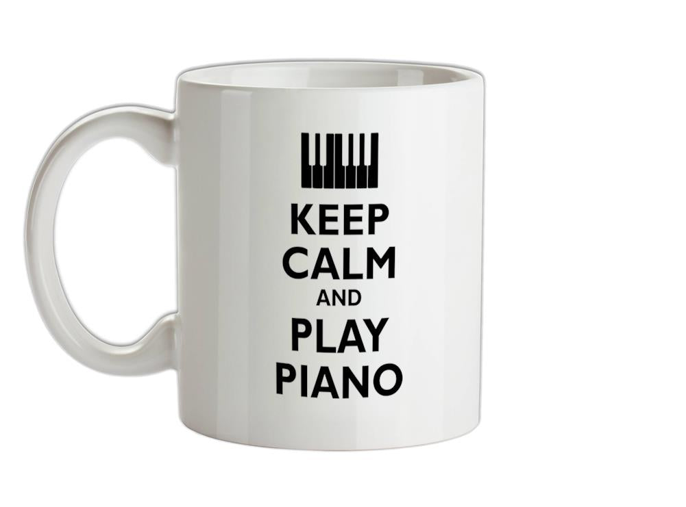 Keep Calm and Play Piano Ceramic Mug