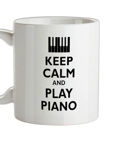 Keep Calm and Play Piano Ceramic Mug