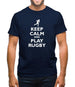 Keep Calm And Play Rugby Mens T-Shirt