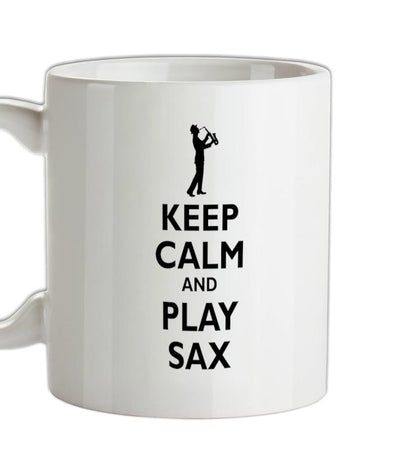 Keep Calm and Play Sax Ceramic Mug