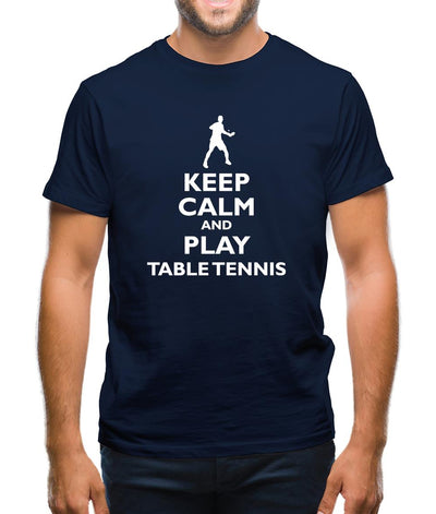 Keep Calm And Play Table Tennis Mens T-Shirt